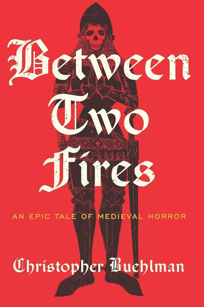 Book Cover of Between Two Fires by Christopher Buehlman