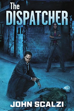 Book cover of The Dispatcher by John Scalzi