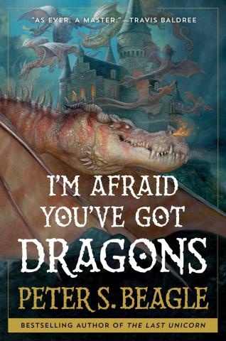 Book cover of I'm Afraid You've Got Dragons by Peter S. Beagle