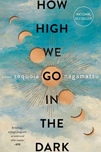 Book Cover of How High We Go In The Dark by Sequoia Nagamatsu